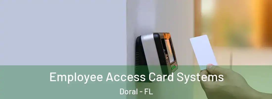 Employee Access Card Systems Doral - FL