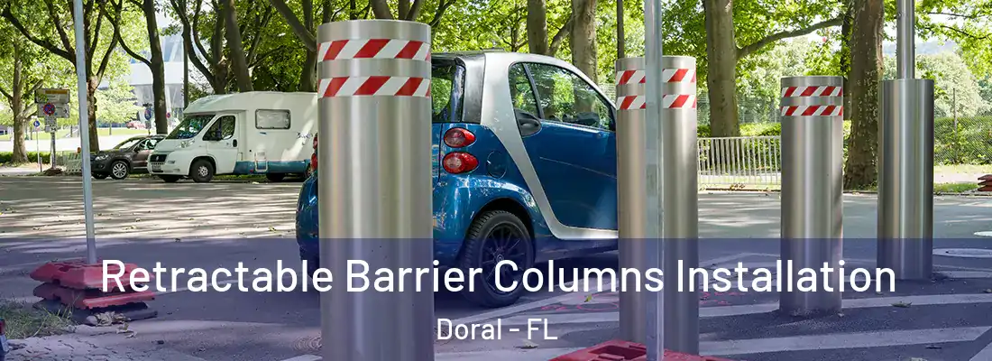  Retractable Barrier Columns Installation Doral - FL