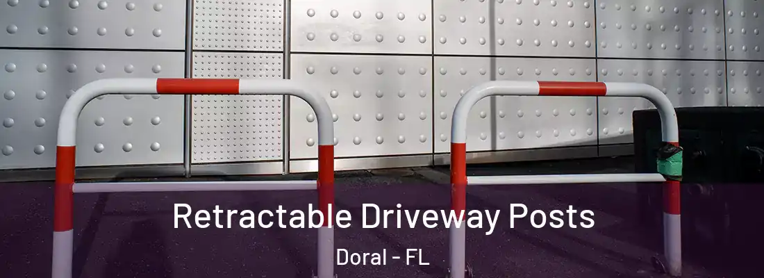 Retractable Driveway Posts Doral - FL