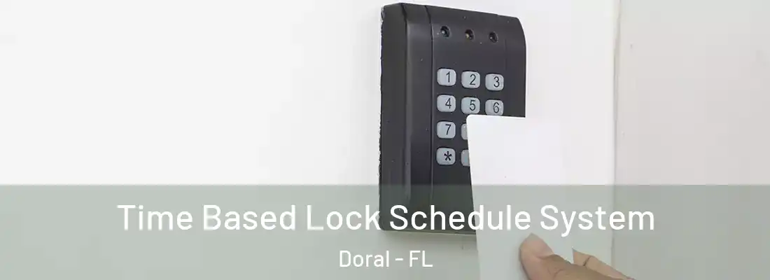  Time Based Lock Schedule System Doral - FL